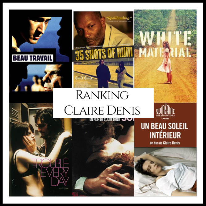 Claire Denis Filmography Movie Ranking