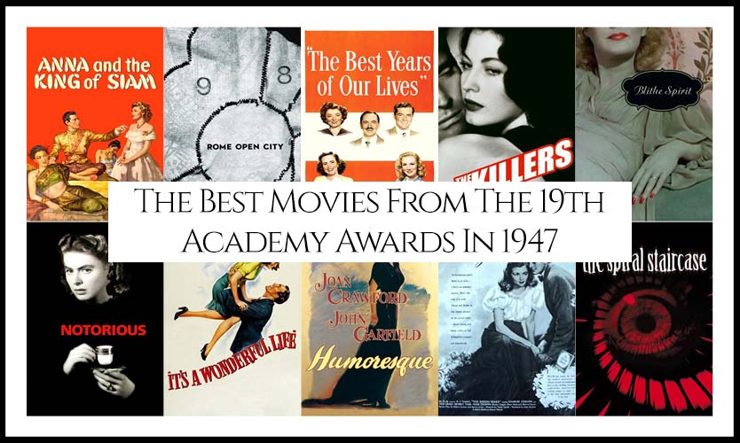 Ranking All The Movies Nominated At The 19th Academy Awards In 1947