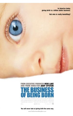 The Business Of Being Born 
