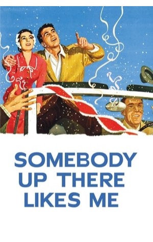 Somebody Up There Likes Me (1956) 