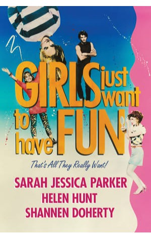 Girls Just Want to Have Fun (1985) 