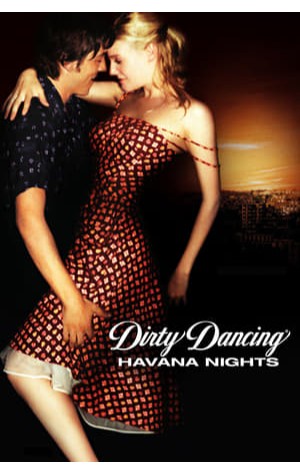 Dirty Dancing: Havana Nights (2004) 