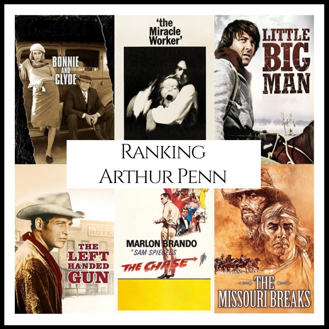 Arthur Penn Filmography Movie Ranking Movies