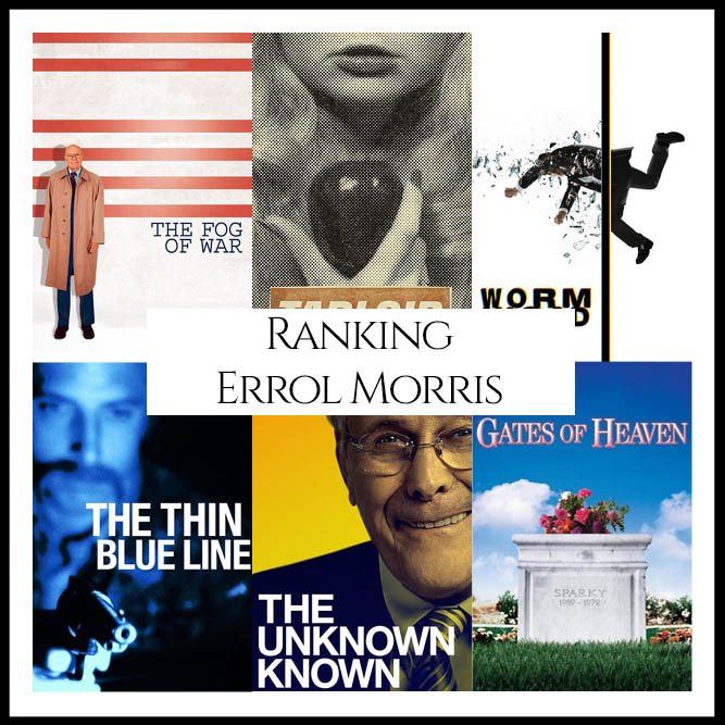 Errol Morris Filmography Movie Ranking Movies