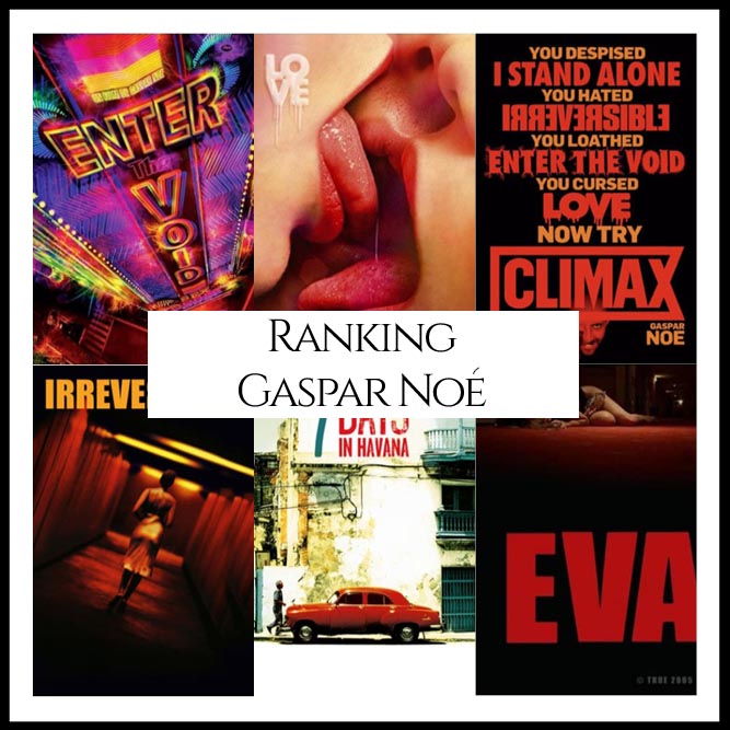 Gaspar Noé Filmography Movie Ranking Movies