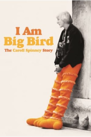 I Am Big Bird: The Caroll Spinney Story 