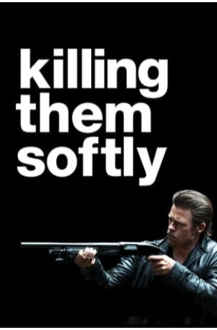 Killing Them Softly Killing Them Softly