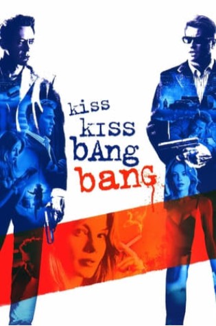Kiss, Kiss, Bang, Bang (2005)
