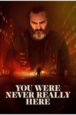 You Were Never Really Here (2017)