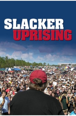 Slacker Uprising (2007)