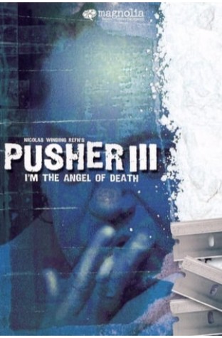 Pusher III: I'm the Angel of Death (2005)