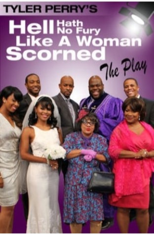 Tyler Perry's Hell Hath No Fury Like a Woman Scorned - The Play (2014)