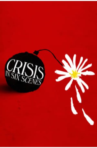 Crisis in Six Scenes (2016)