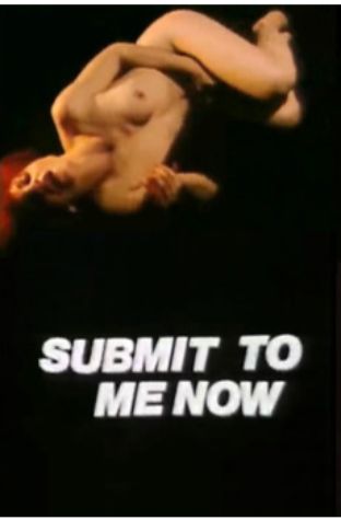 Submit to Me Now (1987)