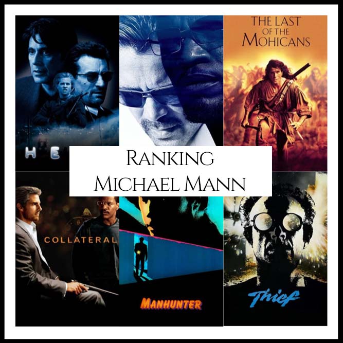 Ranking All Of Director Michael Mann’s Movies